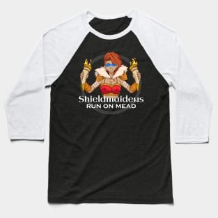 We run on mead - Shieldmaiden Baseball T-Shirt